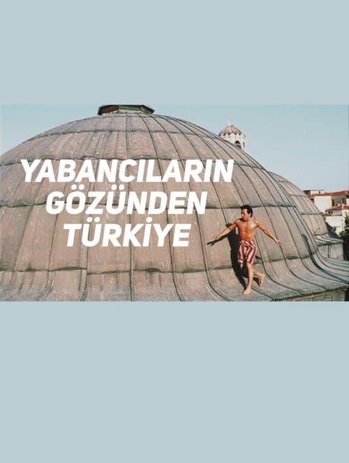 Yabancıların Gözünden Türkiye