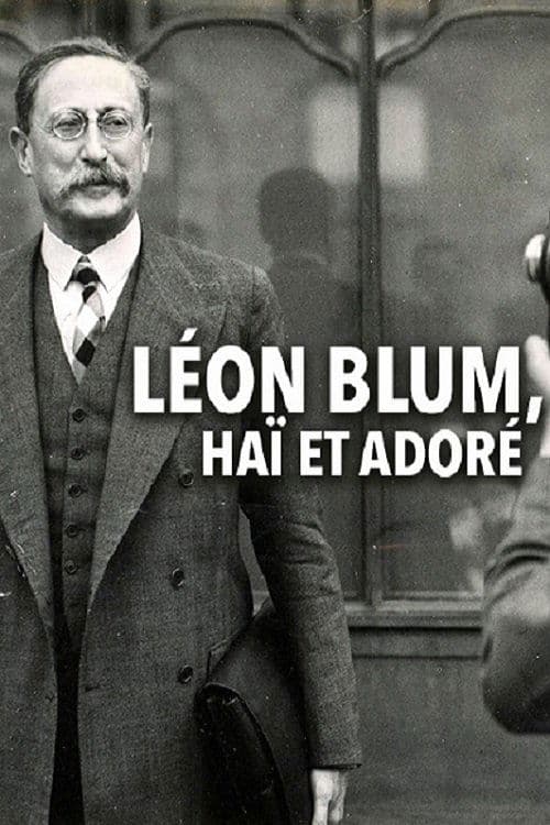 Léon Blum, haï et adoré
