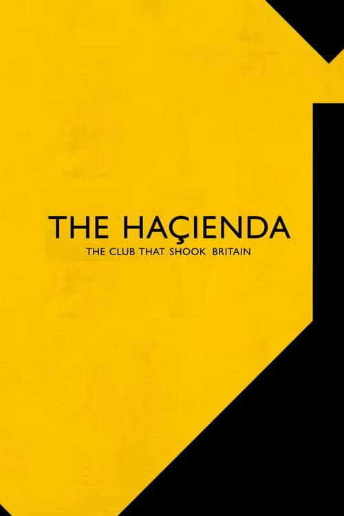 The Hacienda - The Club That Shook Britain