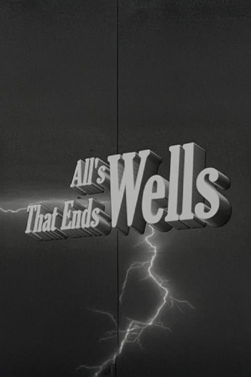 All's Wells That Ends Wells