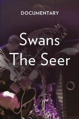 Swans: The Seer Documentary
