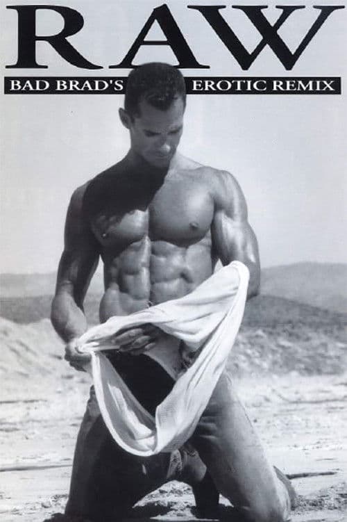 Raw Bad Brad's Erotic Remix