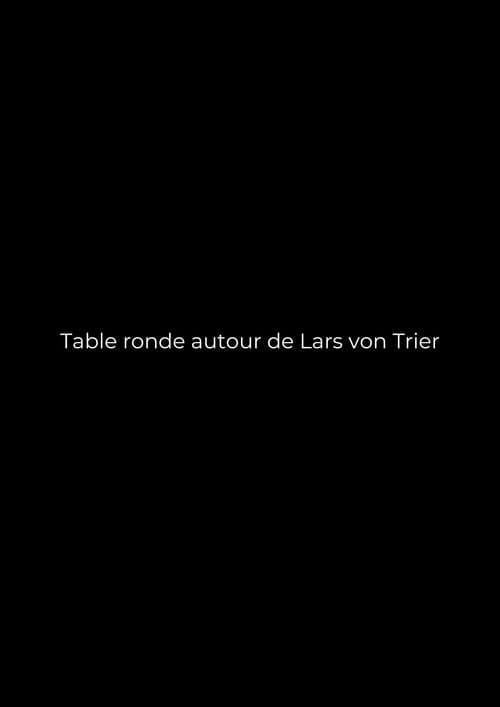 Table ronde autour de Lars von Trier