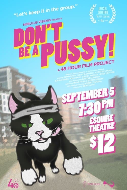 Don't Be A Pussy!