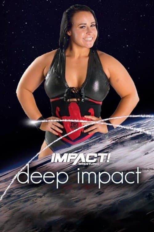 IMPACT & Reality of Wrestling: Deep IMPACT