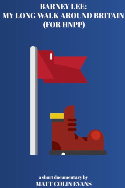 Barney Lee: My Long Walk Around Britain (For HNPP)