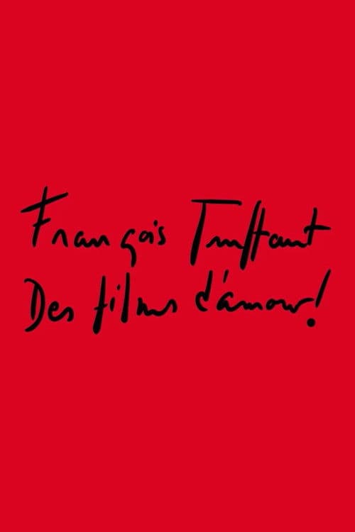 François Truffaut: Des films d'amour !