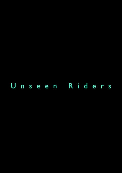 Unseen Riders