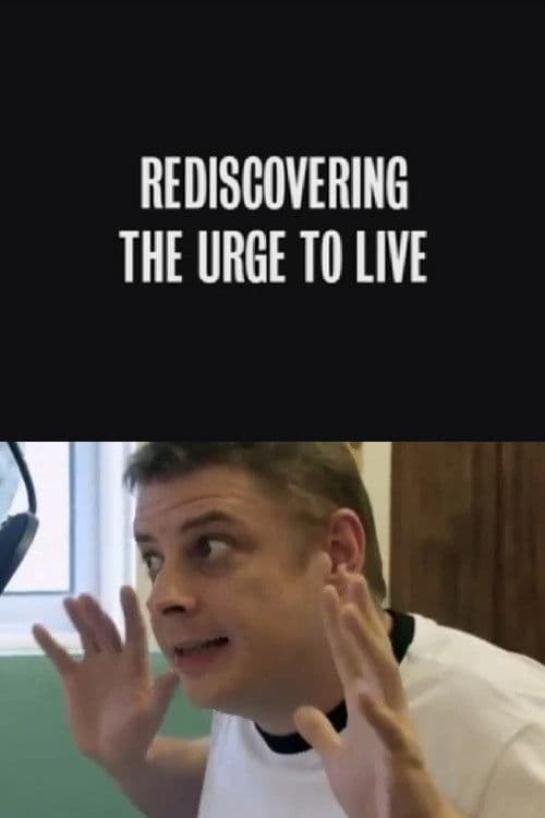 Rediscovering the Urge to Live