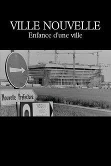 Ville nouvelle : Enfance d'une ville