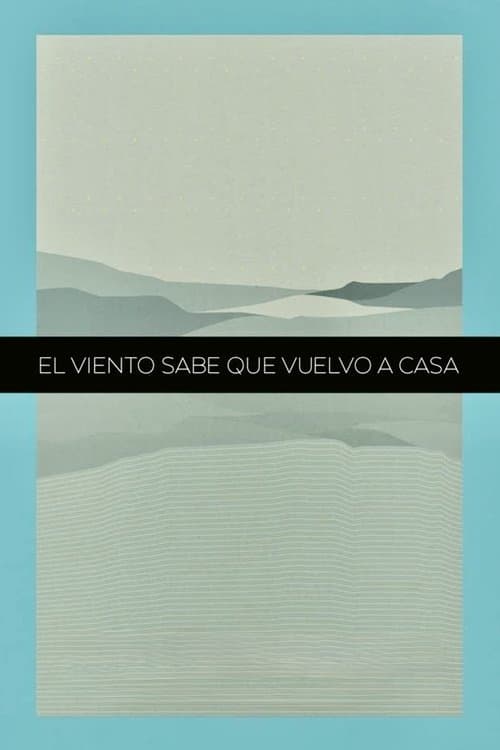 The Winds Know That I'm Coming Back Home