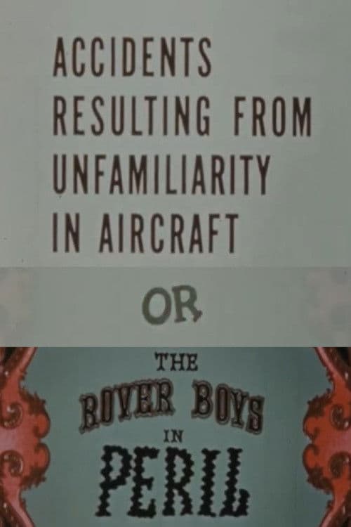 Accidents Resulting from Unfamiliarity in Aircraft, or: The Rover Boys in Peril