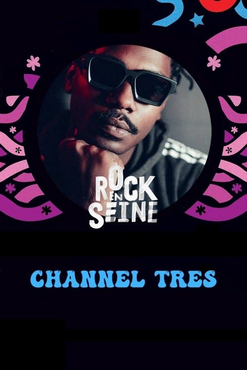 Channel Tres - Rock en Seine 2022