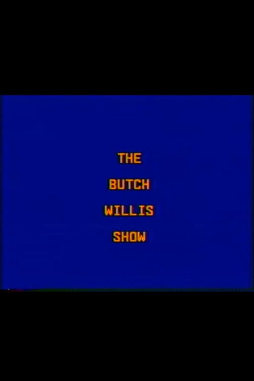 The Butch Willis Show