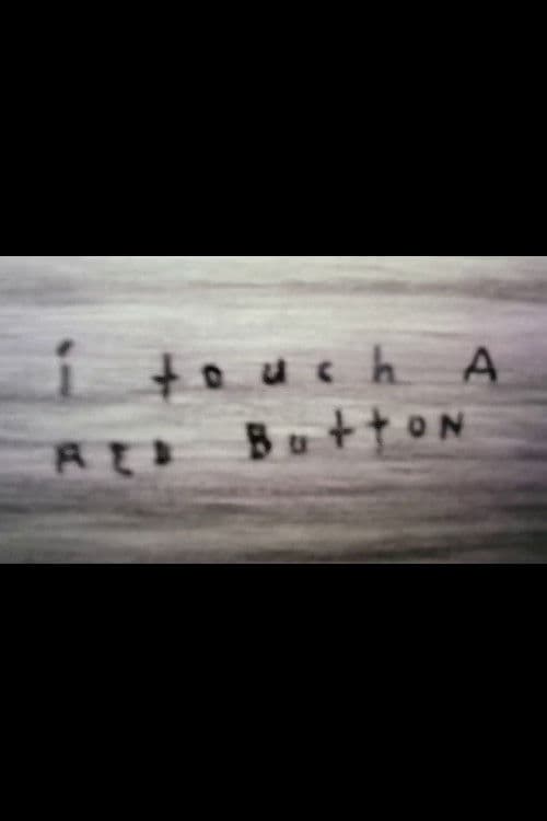 I Touch A Red Button Man