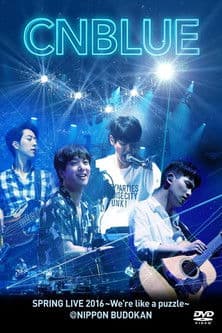 CNBLUE SPRING LIVE 2016 ~We're like a puzzle~