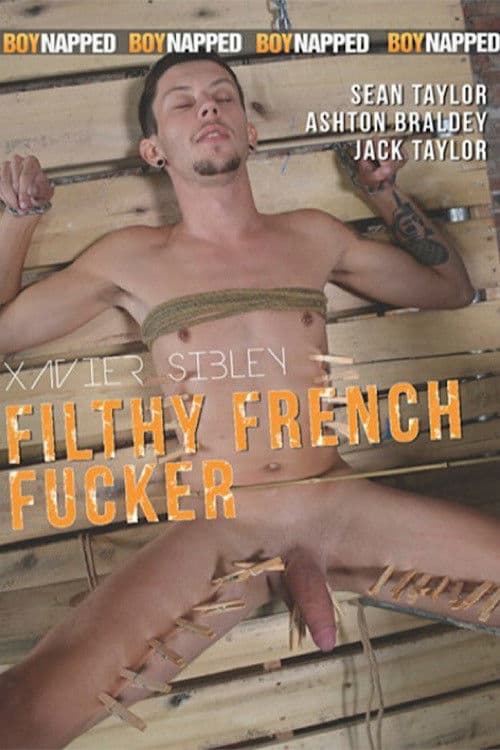 Xavier Sibley: Filthy French Fucker