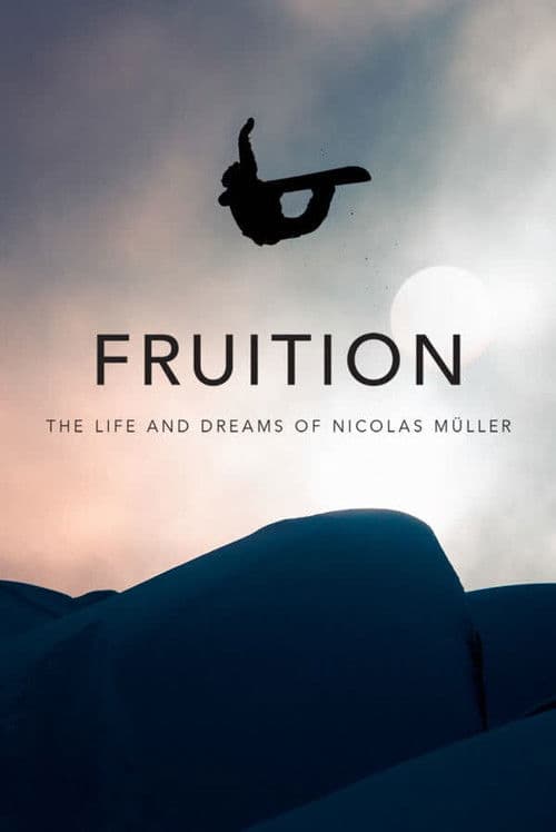 Fruition - The Life and Dreams of Nicolas Müller
