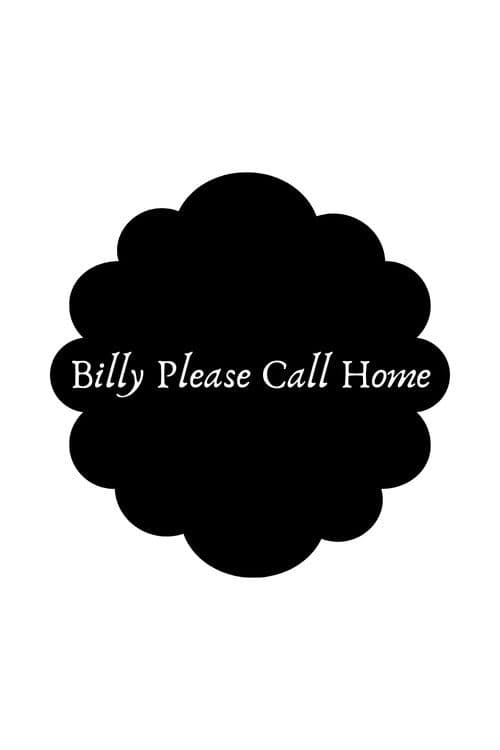Billy Please Call Home