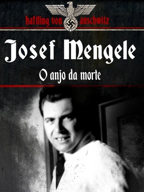 Josef Mengele, the Angel of Death