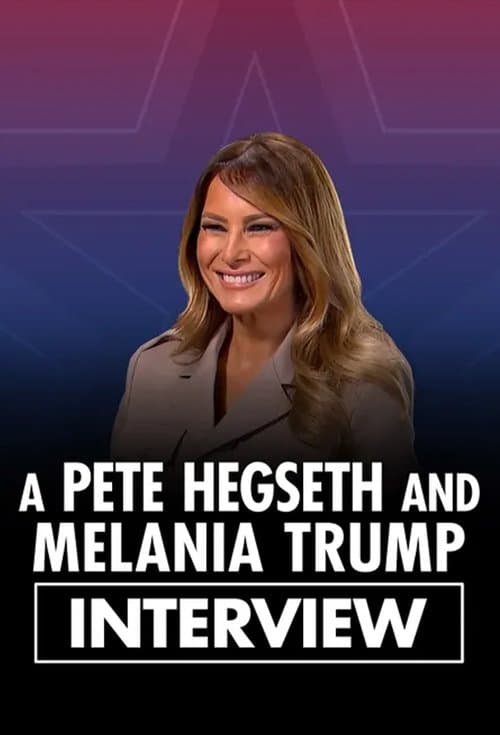 A Pete Hegseth and Melania Trump Interview