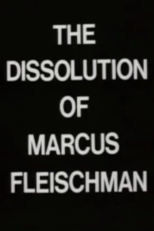 The Dissolution of Marcus Fleischman