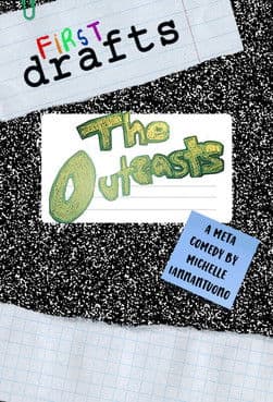 First Drafts: The Outcasts
